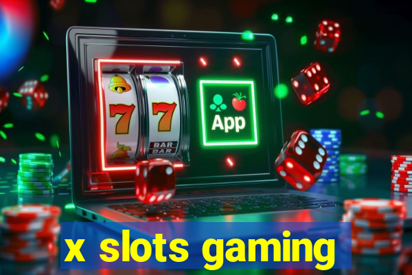 x slots gaming