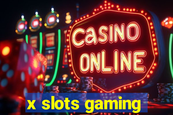 x slots gaming