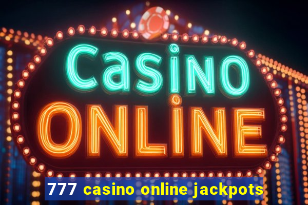 777 casino online jackpots