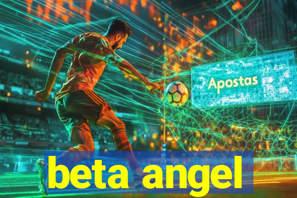 beta angel