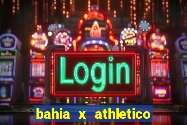 bahia x athletico pr ao vivo