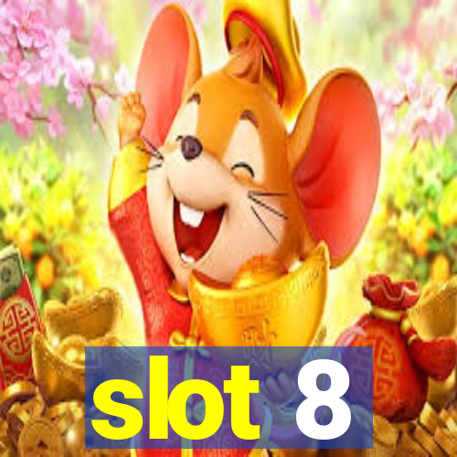 slot 8