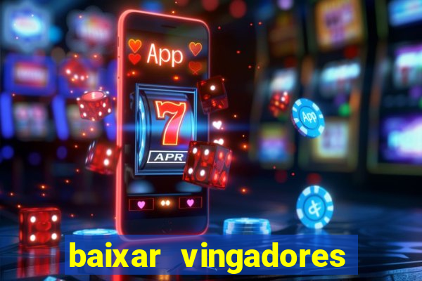 baixar vingadores guerra infinita google drive