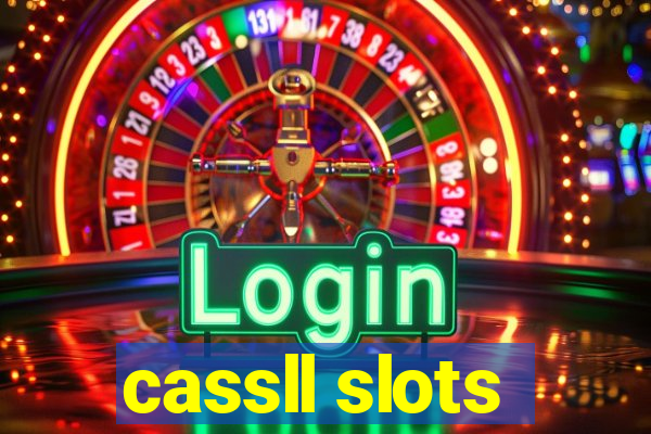 cassll slots