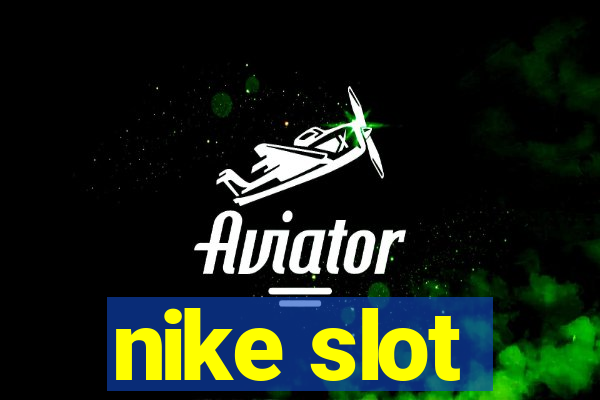 nike slot