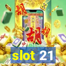 slot 21