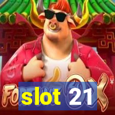 slot 21