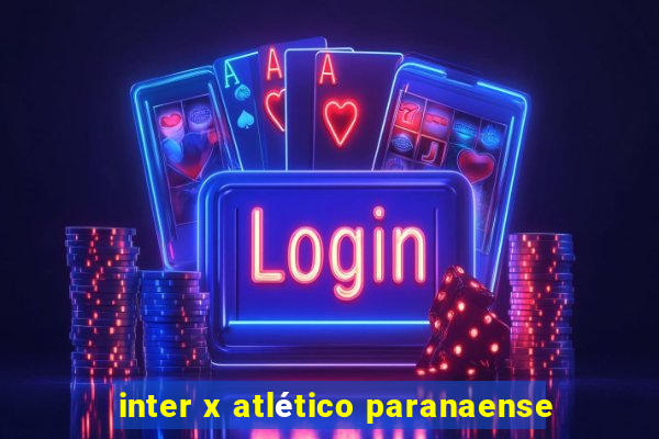 inter x atlético paranaense