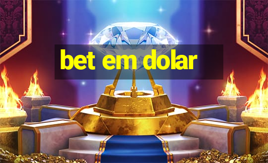 bet em dolar