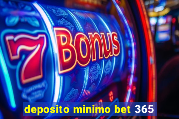 deposito minimo bet 365