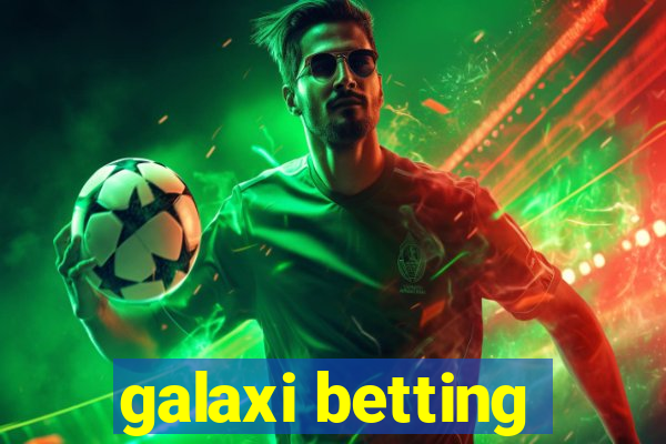 galaxi betting