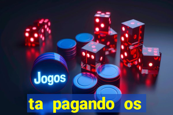 ta pagando os melhores slots