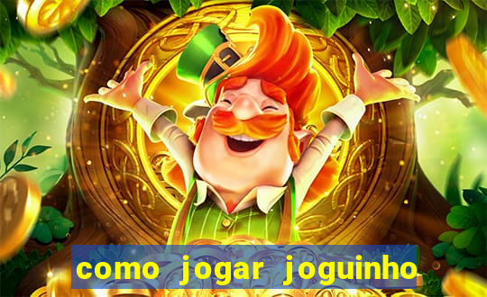 como jogar joguinho do tigre