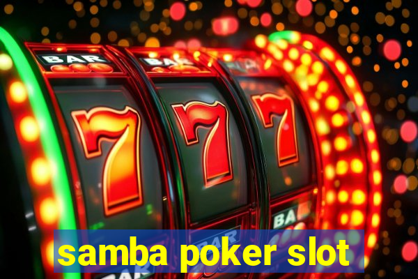 samba poker slot