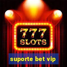 suporte bet vip