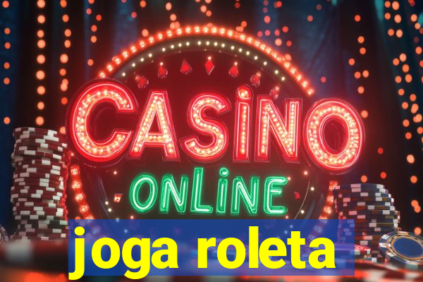 joga roleta