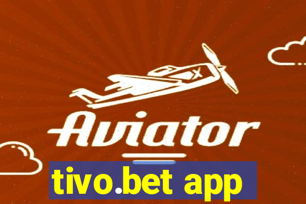 tivo.bet app