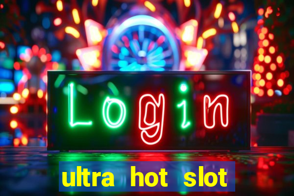 ultra hot slot free play