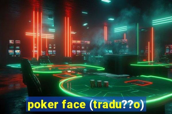 poker face (tradu??o)