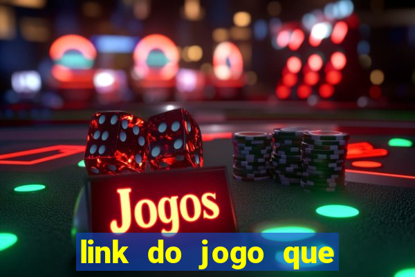 link do jogo que ganha dinheiro