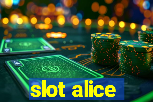 slot alice