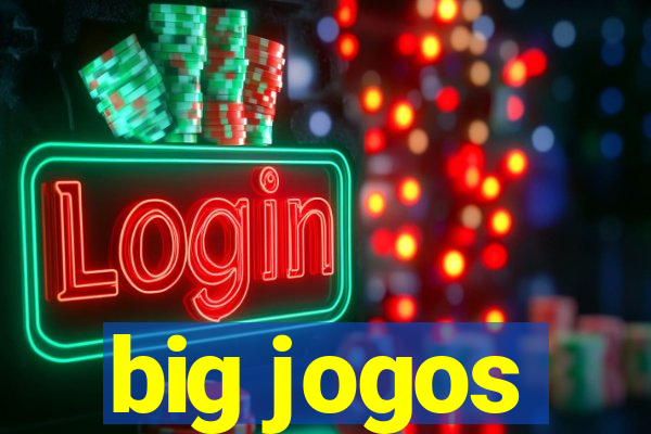 big jogos