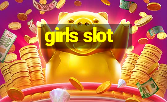 girls slot