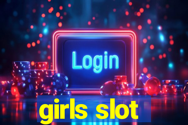 girls slot