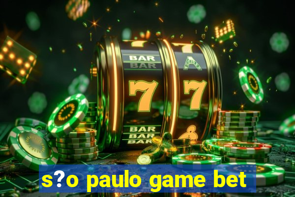 s?o paulo game bet