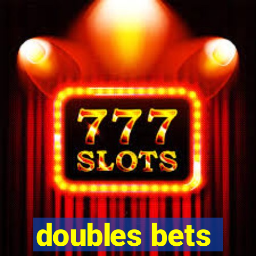 doubles bets