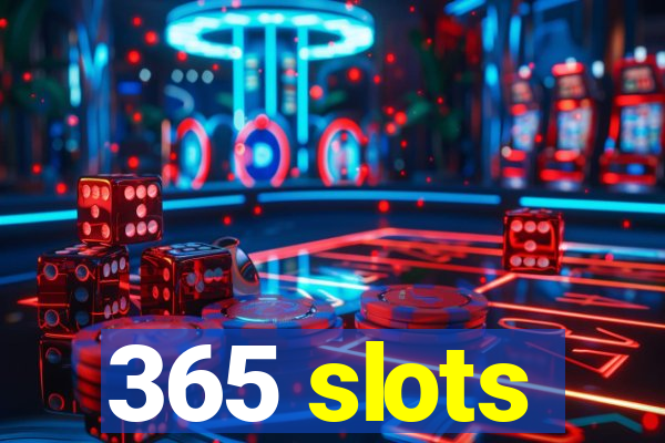 365 slots