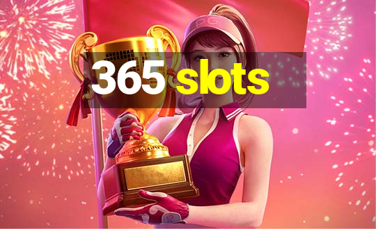 365 slots