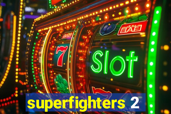 superfighters 2