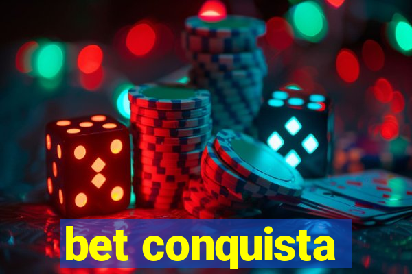 bet conquista