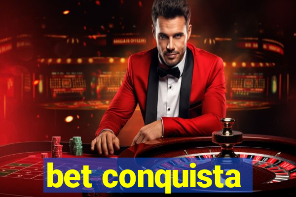 bet conquista