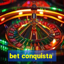 bet conquista