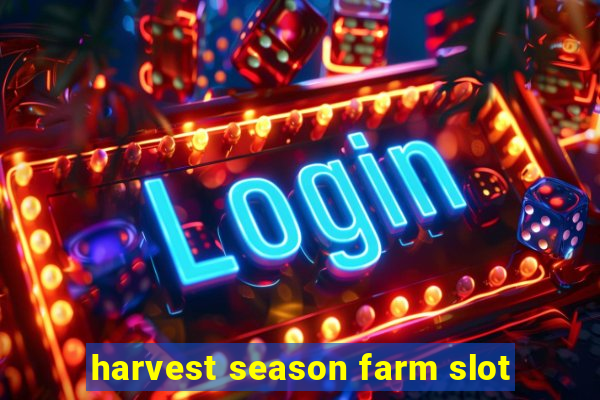 harvest season farm slot