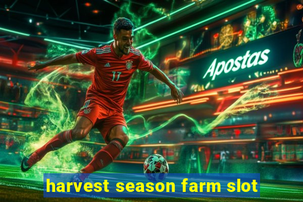 harvest season farm slot