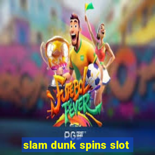 slam dunk spins slot