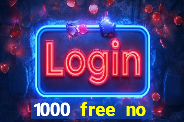 1000 free no deposit casino