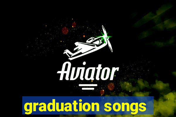 graduation songs