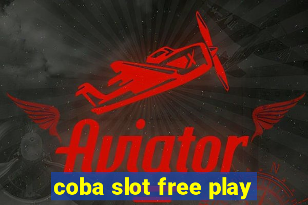 coba slot free play