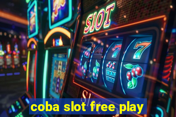 coba slot free play