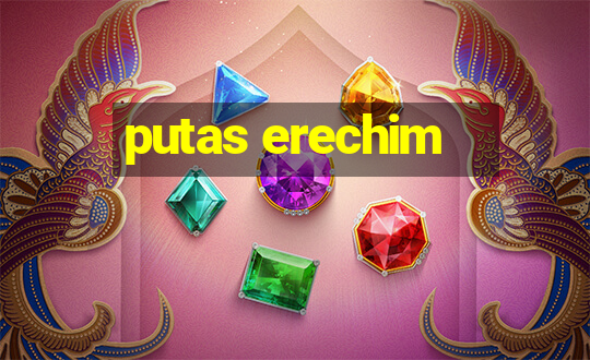 putas erechim