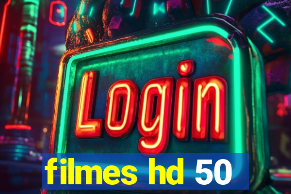 filmes hd 50