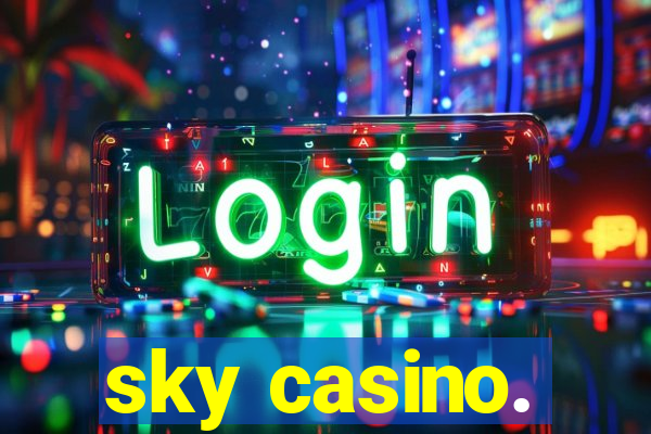 sky casino.