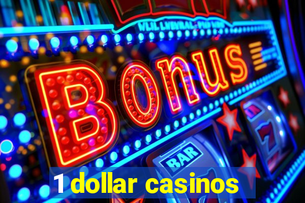 1 dollar casinos