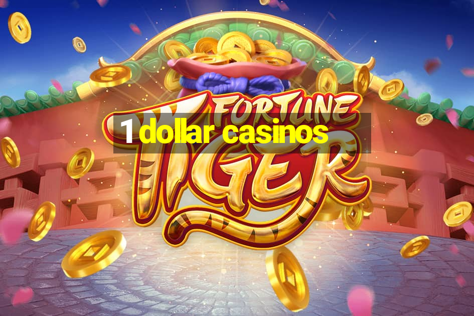 1 dollar casinos