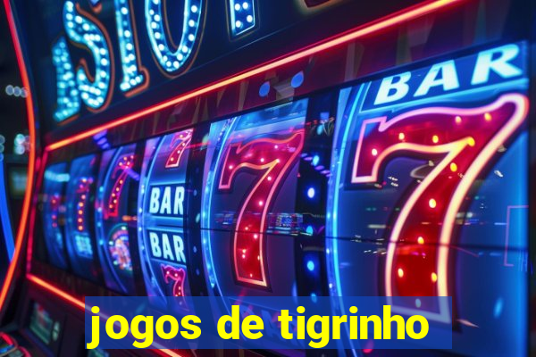 jogos de tigrinho