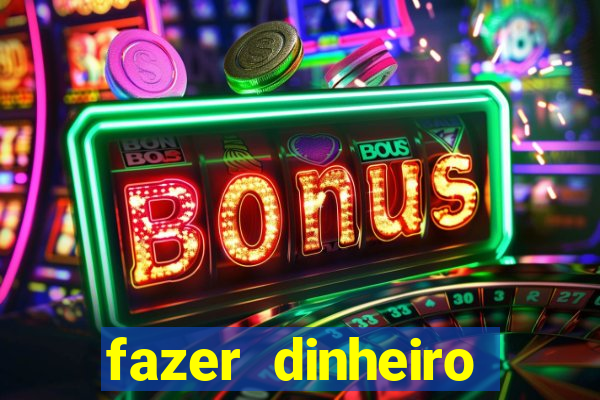 fazer dinheiro online jogando